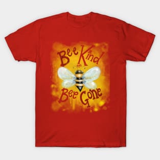 Bee Kind or Bee Gone T-Shirt